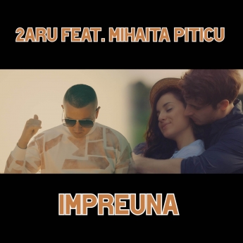 2Aru - Impreuna (feat. Mihaita Piticu)