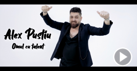 Alex Pustiu - Omul cu talent | Official Video